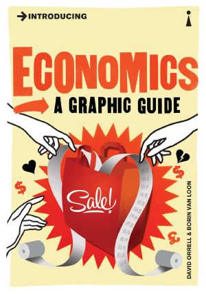 [Introducing ... A Graphic Guide Series 01] • Introducing Economics · A Graphic Guide